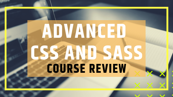 Advanced CSS and SASS, Flexbox, CSS Grid, Animations and More